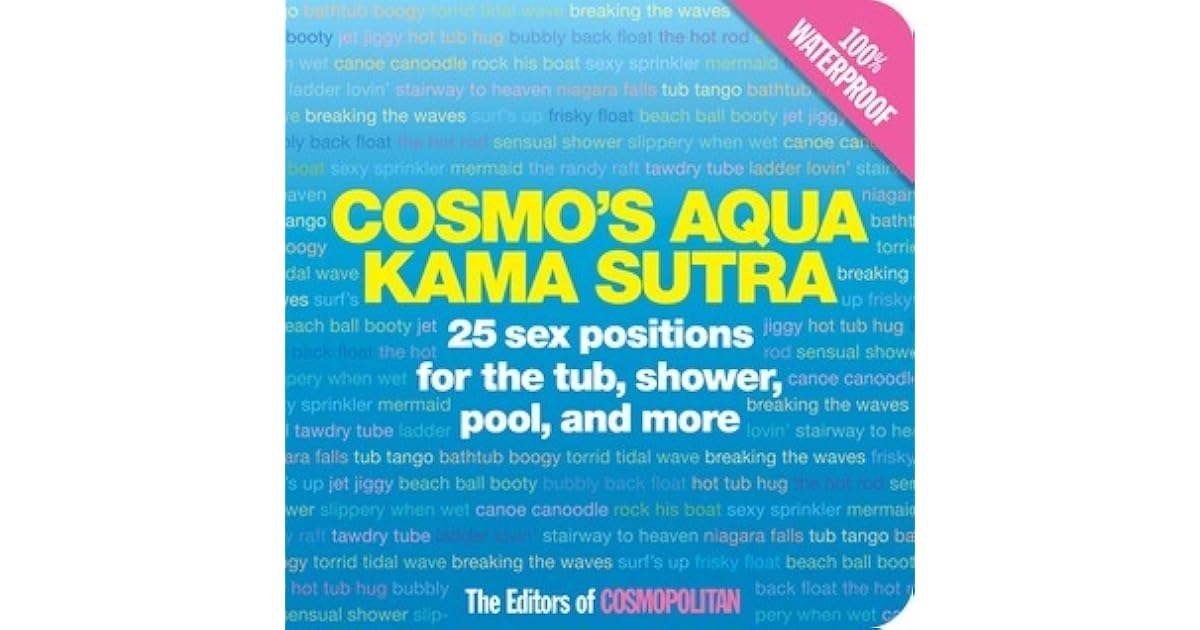 Cosmo's Aqua Kama Sutra: 25 Sex Positions for the Tub, Shower, Pool