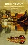 Rivers of History: Life on the Coosa, Tallapoosa, Cahaba, and Alabama Rivers of History: Life on the Coosa, Tallapoosa, Cahaba, and Alabama