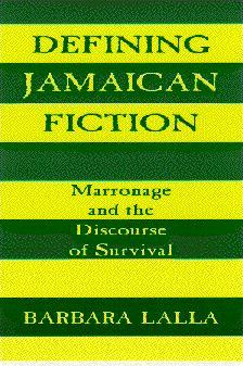 Defining Jamaican Fiction: Marronage and the Discourse of Survival