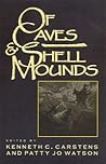 Of Caves and Shell Mounds Of Caves and Shell Mounds