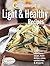 Good Housekeeping Light & Healthy Recipes: 150 Delicious Appetizers, Soups, Main Dishes, Sides, Sandwiches & Desserts (Favorite Good Housekeeping Recipes)