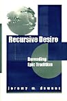 Recursive Desire: Rereading Epic Tradition Recursive Desire: Rereading Epic Tradition