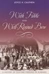 With Fiddle and Well-Rosined Bow: A History of Old-Time Fiddling In Alabama With Fiddle and Well-Rosined Bow: A History of Old-Time Fiddling In Alabama