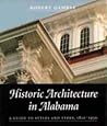Historic Architecture in Alabama: A Guide to Styles and Types, 1810-1930