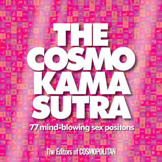 The Cosmo Kama Sutra: 77 Mind-Blowing Sex Positions (Paperback)