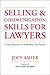 Selling and Communications Skills for Lawyers by Joey Asher