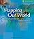 Mapping Our World: GIS Lessons for Educators [With CDROM]