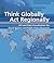 Think Globally, Act Regionally: GIS and Data Visualization for Social Science and Public Policy Research