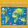 Children Map the World: Selections from the Barbara Petchenik Children's World Map Competition (Children Map the World, 1)