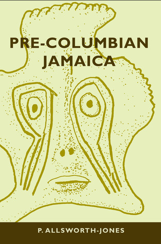 Pre-Columbian Jamaica (Caribbean Archaeology and Ethnohistory)