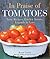In Praise of Tomatoes: Tast...