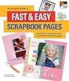 The KODAK Book of Fast & Easy Scrapbook Pages: Easy & Fun Techniques for Beautiful Scrapbook Pages