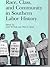 Race, Class, and Community in Southern Labor History