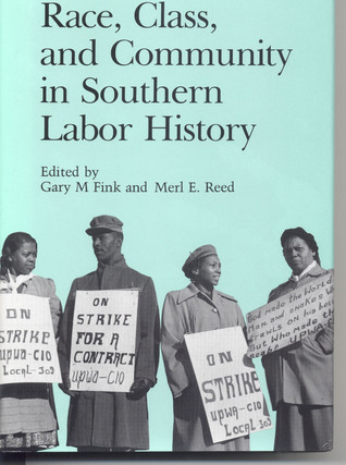 Race, Class, and Community in Southern Labor History (Paperback)