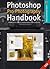 Photoshop Pro Photography Handbook: Advanced Post-Production Techniques