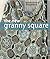 The New Granny Square by Susan M. Cottrell