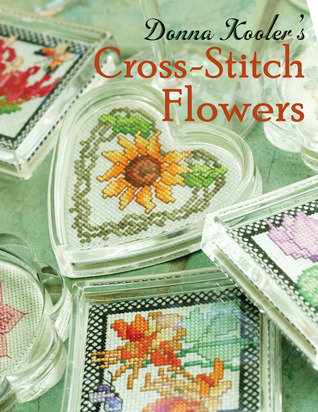 Donna Kooler's Cross-Stitch Flowers (Hardcover)