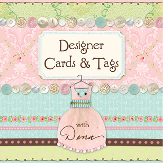Designer Cards & Tags With Dena
