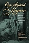 Our Sisters' Keepers: Nineteenth-Century Benevolence Literature by American Women (Studies in American Literary Realism and Naturalism)