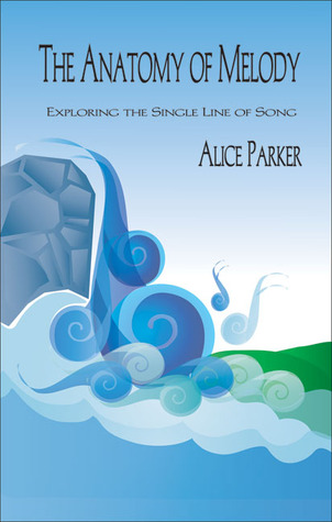 Anatomy of Melody: Exploring the Single Line of Song (Print on Demand (Paperback))