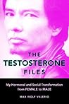 The Testosterone Files by Max Wolf Valerio