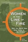 Women in the Line of Fire: What You Should Know About Women in the Military