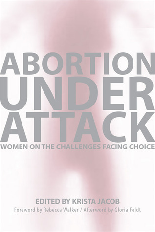 Abortion Under Attack: Women on the Challenges Facing Choice