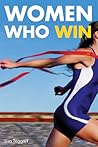 Women Who Win: Female Athletes on Being the Best