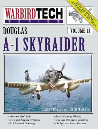Douglas A-1 Skyraider - Warbird Tech Vol. 13 (Revised Edition)