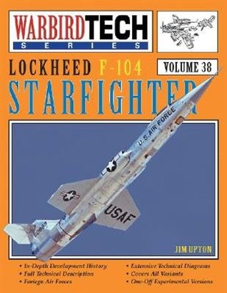 Lockheed F-104 Starfighter - Warbird Tech Vol. 38 (Paperback)