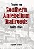 Travel On Southern Antebellum Railroads, 1828–1860