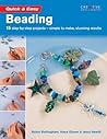 Quick & Easy Beading: 15 step-by-step projects : simple to make, stunning results