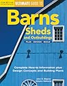 Barns, Sheds and Outbuildings: Plan, Design, Build