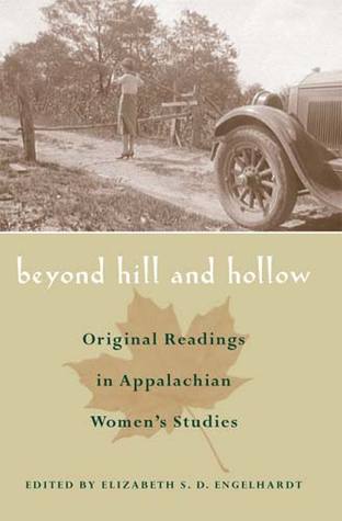 Beyond Hill and Hollow: Original Readings in Appalachian Women’s Studies