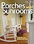 Porches and Sunrooms by Roger German