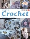 Complete Crochet: Techniques and Projects Complete Crochet: Techniques and Projects