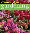 Complete Home Gardening: Growing Secrets & Techniques for Gardeners