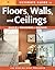 Ultimate Guide to Floors, Walls & Ceilings: Build, Remodel, Repair (Creative Homeowner Ultimate Guide To. . .)