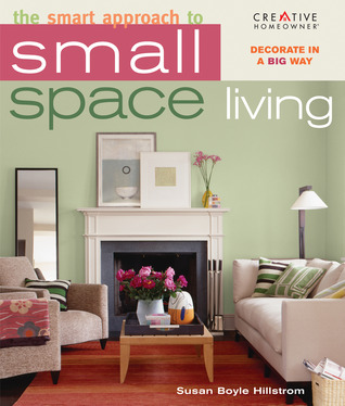 The Smart Approach to Small Space Living (New Smart Approach Series)
