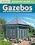 Ultimate Guide to Gazebos and Other Outdoor Structures (Creative Homeowner Ultimate Guide To. . .)