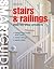 Stairs & Railings: Step-by-step Projects (Smart Guide)