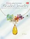 More Glamorous Beaded Jewelry: Bracelets, Necklaces, Earrings, and Rings (Creative Home Arts Library) More Glamorous Beaded Jewelry: Bracelets, Necklaces, Earrings, and Rings (Creative Home Arts Library)