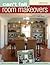 Can't Fail Room Makeovers: Guide for Transforming the Interior of Your Home