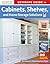 Ultimate Guide to Cabinets, Shelves & Home Storage Solutions (Creative Homeowner)