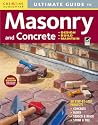 Ultimate Guide: Masonry and Concrete, 3rd Edition: Design, Build, Maintain (Creative Homeowner) 60 Projects & Over 1,200 Photos for Concrete, Block, Brick, Stone, Tile, and Stucco Ultimate Guide: Masonry and Concrete, 3rd Edition: Design, Build, Maintain (Creative Homeowner) 60 Projects & Over 1,200 Photos for Concrete, Block, Brick, Stone, Tile, and Stucco