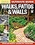 Ultimate Guide: Walks, Patios & Walls (Creative Homeowner) Design Ideas with Step-by-Step DIY Instructions and More Than 500 Photos for Brick, Mortar, Concrete, Flagstone, & Tile