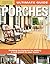 Ultimate Guide: Porches