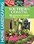 Southern Coastal Home Landscaping (Creative Homeowner) 38 Landscape Designs using Over 160 Plants Best Suited to the Salt Air of the AL, GA, FL, LA, MS, SC, & TX Coast, with 375 Photos & Illustrations