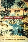 Modernity Disavowed: Haiti and the Cultures of Slavery in the Age of Revolution