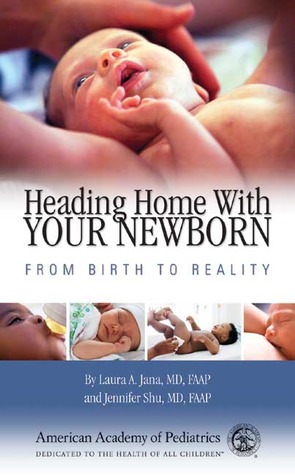 Heading Home with Your Newborn: From Birth to Reality (Paperback)